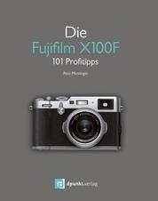 Die Fujifilm X100F - 101 Profitipps