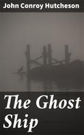 John Conroy Hutcheson: The Ghost Ship 