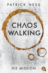 Chaos Walking - Die Mission (E-Only) - Die Vorgeschichte zur »Chaos Walking«-Trilogie