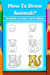 How To Draw Animals? - 45 animals | in 6 steps | fun for children