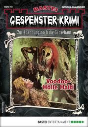 Gespenster-Krimi 48 - Horror-Serie - Voodoo-Hölle Haiti