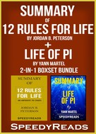 Speedy Reads: Summary of 12 Rules for Life: An Antidote to Chaos by Jordan B. Peterson + Summary of Life of Pi by Yann Martel 2-in-1 Boxset Bundle 