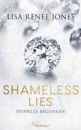 Shameless Lies - Dunkles Begehren - Eine verlockende, spannende und heiße Enemies-to-Lovers Lovestory