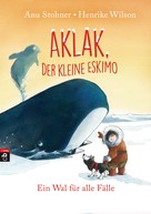 Anu Stohner: Aklak, der kleine Eskimo - Ein Wal für alle Fälle ★★★★★