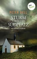 Peter Dell: Sturm über der Südpfalz: Der zweite Fall für Philipp Sturm ★★★