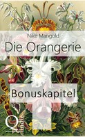 Nike Mangold: Die Orangerie: BONUSKAPITEL zum Roman 