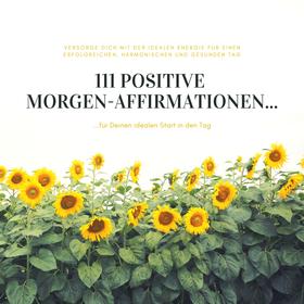 111 positive Morgen-Affirmationen für Deinen idealen Start in den Tag