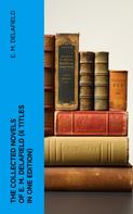E. M. Delafield: THE COLLECTED NOVELS OF E. M. DELAFIELD (6 Titles in One Edition) 