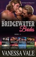 Vanessa Vale: Their Bridgewater Brides: Books 1 - 4 