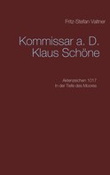 Fritz-Stefan Valtner: Komissar a. D. Klaus Schöne 
