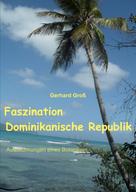 Gerhard Gross: Faszination Dominikanische Republik 