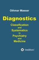 Othmar Maeser: Diagnostics - Classification and Systematics in Psychiatry and Medicine 