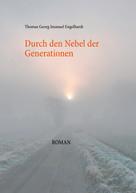 Thomas Georg Imanuel Engelhardt: Durch den Nebel der Generationen 