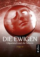 Chriz Wagner: DIE EWIGEN. Gilgamesch und die Seherin ★★★★
