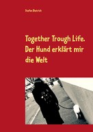 Stefan Dietrich: Together Trough Life 