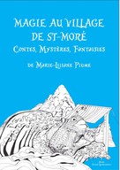 Marie-Liliane Plume: Magie au village de St-Moré 