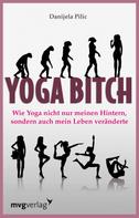 Danijela Pilic: Yoga Bitch ★★★