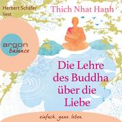 Die Lehre des Buddha über die Liebe (Ungekürzte Lesung)