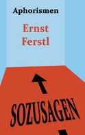 Ernst Ferstl: Sozusagen ★★★★★