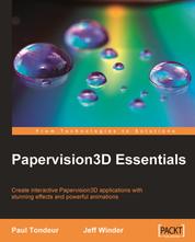 Papervision3D Essentials - Create interactive Papervision 3D applications with stunning effects and powerful animations