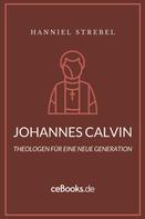 Hanniel Strebel: Johannes Calvin 