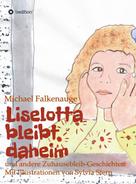 Michael Falkenauge: Liselotta bleibt daheim 
