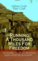 William Craft: Running A Thousand Miles For Freedom – Incredible Escape of William & Ellen Craft from Slavery 