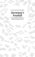 Hermann Dr. Rochholz: Germany's Freefall 