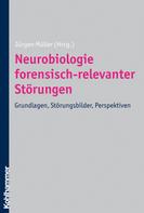 Jürgen Müller: Neurobiologie forensisch-relevanter Störungen ★