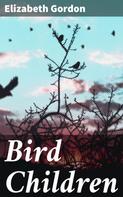Elizabeth Gordon: Bird Children 