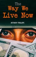 Anthony Trollope: The Way We Live Now 