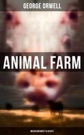 George Orwell: Animal Farm (Musaicum Must Classics) 