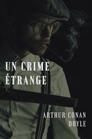 Arthur Conan Doyle: Un crime étrange 