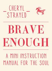 Brave Enough - A Mini Instruction Manual for the Soul