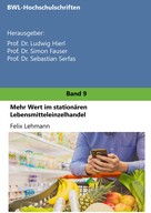 Felix Lehmann: Mehr Wert im stationären Lebensmitteleinzelhandel 