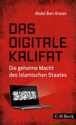 Das digitale Kalifat - Die geheime Macht des Islamischen Staates