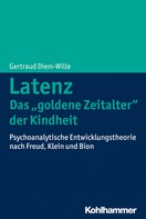 Gertraud Diem-Wille: Latenz - Das "goldene Zeitalter" der Kindheit 