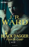 J. R. Ward: Wolf – Black Dagger Prison Camp 2 ★★★★★