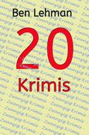 Ben Lehman: 20 Krimis 