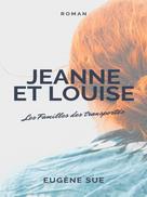 Eugène Sue: Jeanne et Louise - Les Familles des transportés 