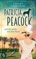 Tiffany Crockham: Patricia Peacock und die Sache mit dem Fluch ★★★★