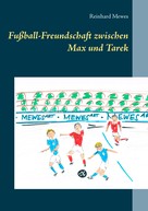 Reinhard Mewes: Fußball-Freundschaft zwischen Max und Tarek 