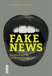 Fake News - Ein Handbuch für Schule und Unterricht