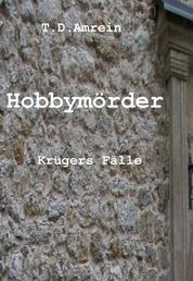 Hobbymörder - Krügers skurrilster Fall