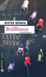 Brüllbeton - Kriminalroman