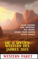 Alfred Bekker: Die 11 Spitzen-Western des Jahres 2023 
