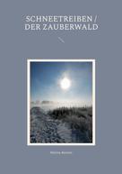 Marina Bastian: Schneetreiben / Der Zauberwald 