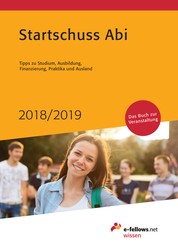 Startschuss Abi 2018/2019 - Tipps zu Studium, Ausbildung, Finanzierung, Praktika und Ausland