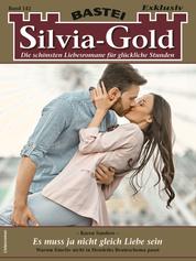 Silvia-Gold 142 - Es muss ja nicht gleich Liebe sein