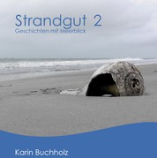 Strandgut 2 - Geschichten mit Meerblick